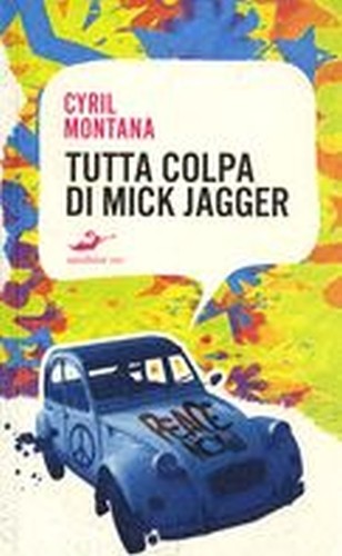 TUTTA COLPA DI MICK JAGGER