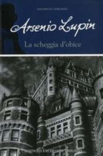 ARSENIO LUPIN LA SCHEGGIA D'OBICE