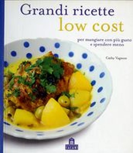 GRANDI RICETTE LOW COST
