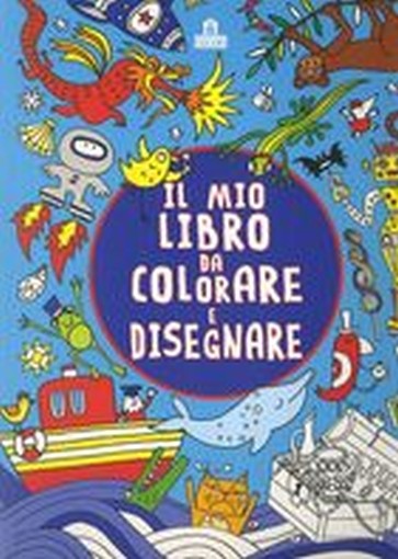 MIO LIBRO DA COLORARE E DISEGNARE aa.vv