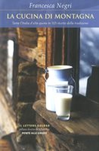 CUCINA DI MONTAGNA (LA) Negri Francesca