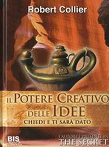 POTERE CREATIVO DELLE DELLE IDEE Collier Robert