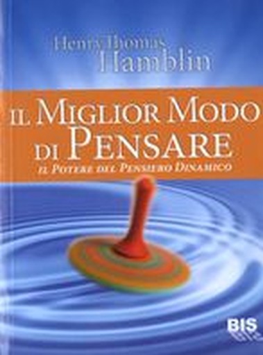 MIGLIOR MODO DI PENSARE (IL) Hamblin Henry Thomas