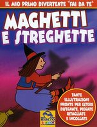MAGHETTI E STREGHETTE