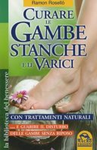 CURARE LE GAMBE STANCHE E LE VARICI