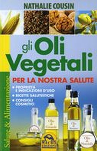 OLI VEGETALI PER LA NOSTRA SALUTE Cousin Nathalie