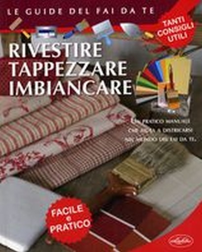 RIVESTIRE TAPPEZZARE IMBIANCARE