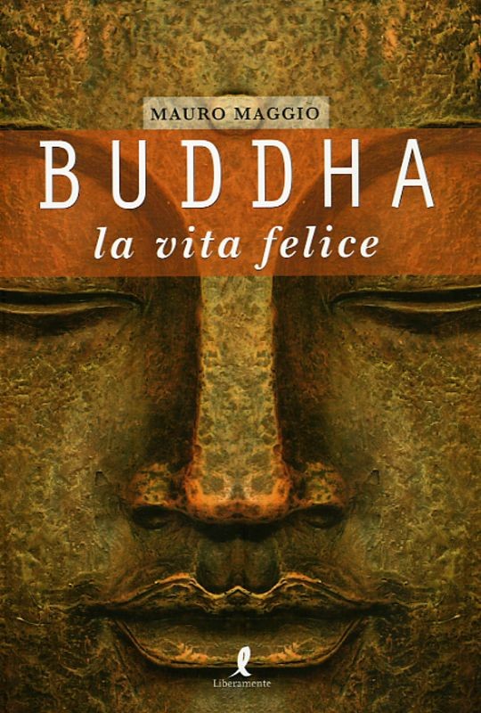 BUDDHA LA VITA FELICE
