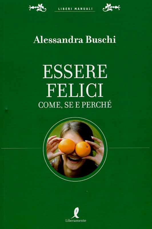 ESSERE FELICI COME SE E PERCHE'