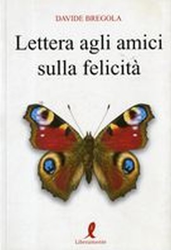 LETTERA AGLI AMICI SULLA FELICITA'