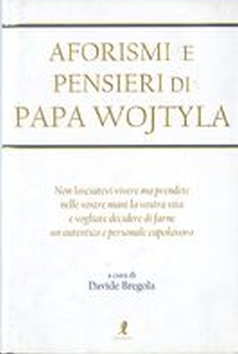 AFORISMI E PENSIERI DI PAPA WOJTYLA