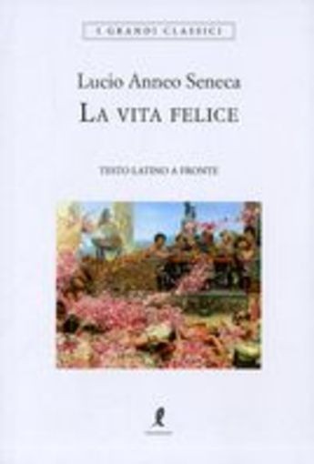 VITA FELICE (LA) Seneca Lucio Anneo