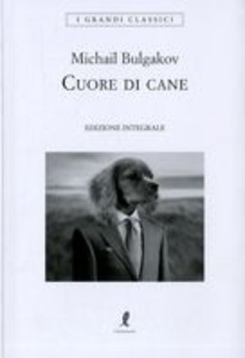 CUORE DI CANE Bulgakov Michail