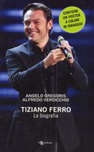 TIZIANO FERRO LA BIOGRAFIA