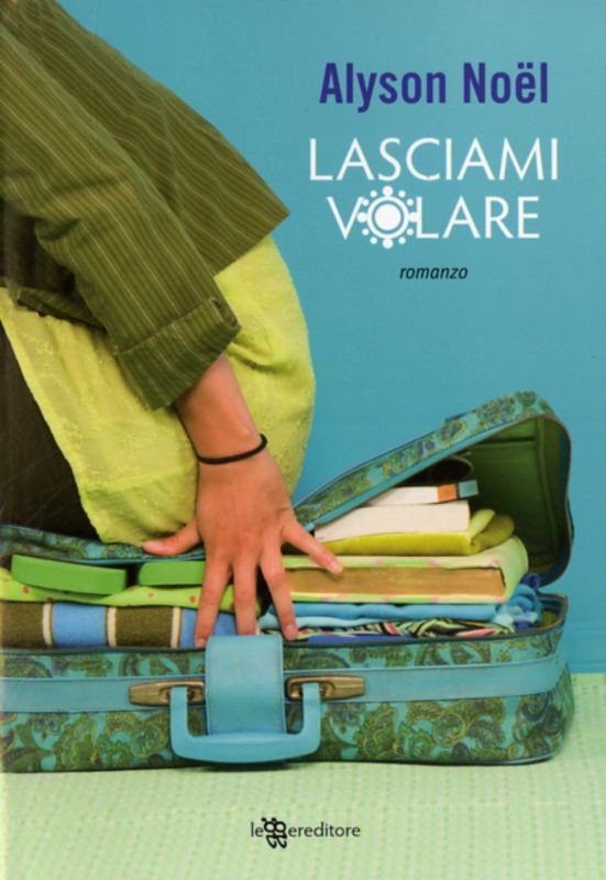 LASCIAMI VOLARE
