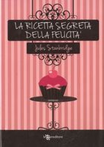 RICETTA SEGRETA DELLA FELICITA'(LA)