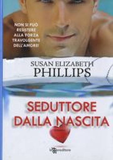 SEDUTTORE DALLA NASCITA Phillips Susan E.