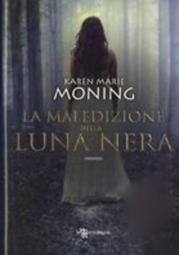 MALEDIZIONE DELLA LUNA NERA (LA) Moning Karen Marie