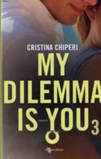 MY DILEMMA IS YOU VOL.3 Chiperi Cristina