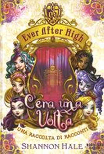 EVER AFTER HIGH C'ERA UNA VOLTA Hale Shannon