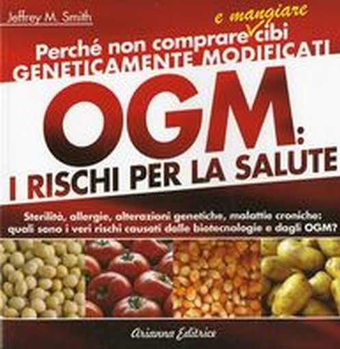 OGM I RISCHI PER LA SALUTE