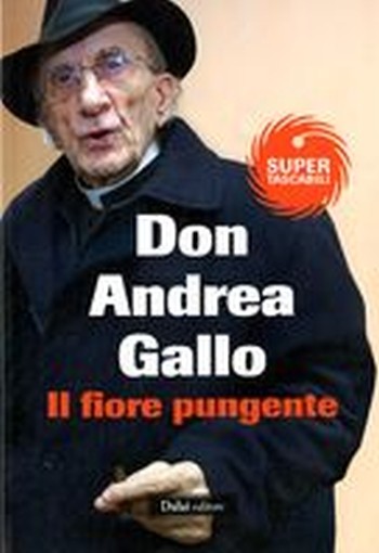 FIORE PUNGENTE (IL) Don Andrea Gallo