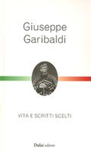 GIUSEPPE GARIBALDI VITA E SCRITTI S