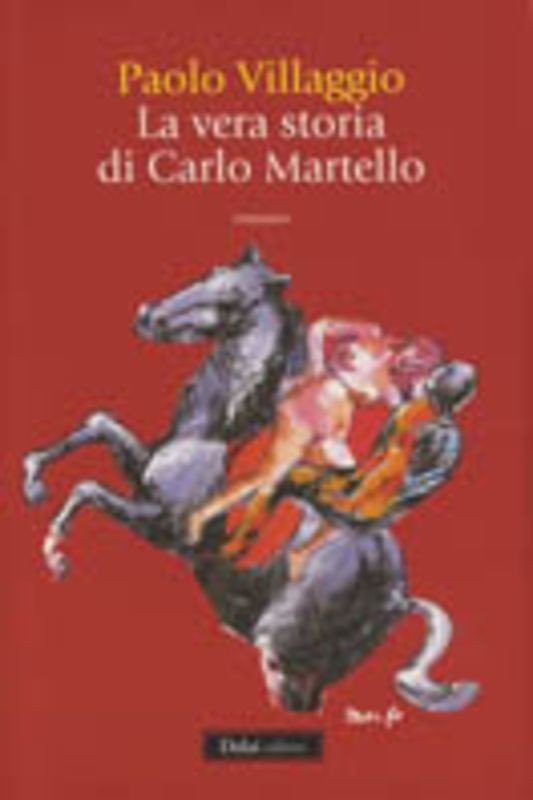 VERA STORIA DI CARLO MARTELLO (LA)
