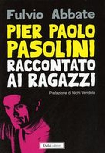 PIER PAOLO PASOLINI RACCONTATO AI R Abbate Fulvio
