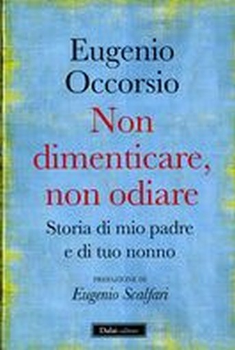 NON DIMENTICARE NON ODIARE