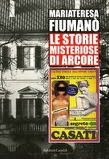 STORIE MISTERIOSE DI ARCORE (LE)