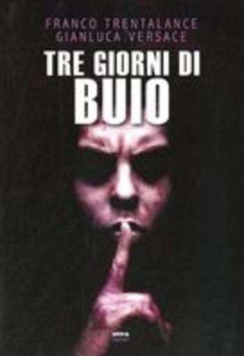 TRE GIORNI DI BUIO Trentalance Franco