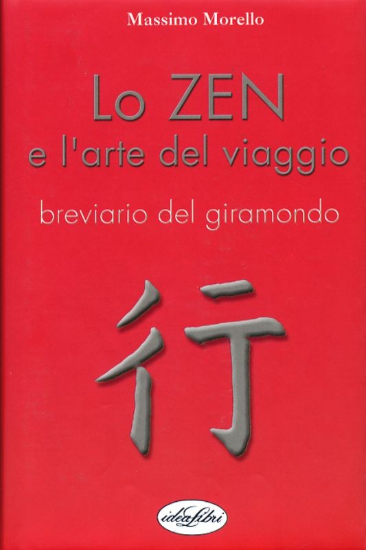 ZEN E L'ARTE DEL VIAGGIO (LO)
