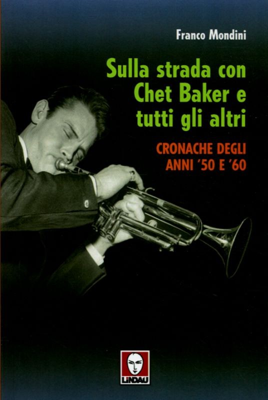 SULLA STRADA CON CHET BAKER E TUTTI