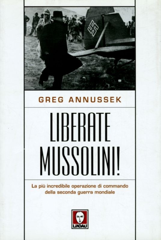 LIBERATE MUSSOLINI!