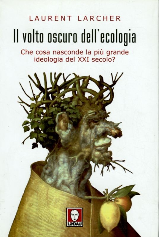VOLTO OSCURO DELL' ECOLOGIA (IL)