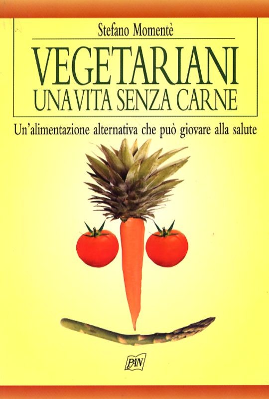 VEGETARIANI UNA VITA SENZA CARNE