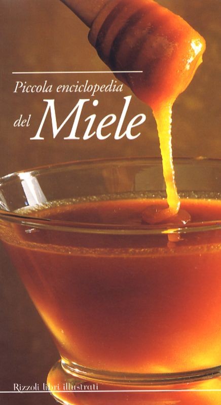 PICCOLA ENCICLOPEDIA DEL MIELE