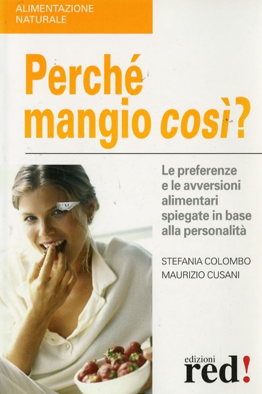 PERCHE' MANGIO COSI?