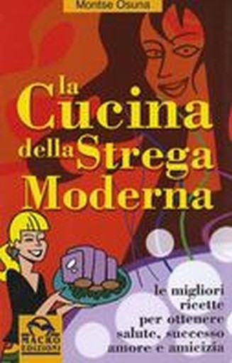 CUCINA DELLA STREGA MODERNA (LA)