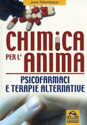 CHIMICA PER L'ANIMA Zehentbaeur Josef