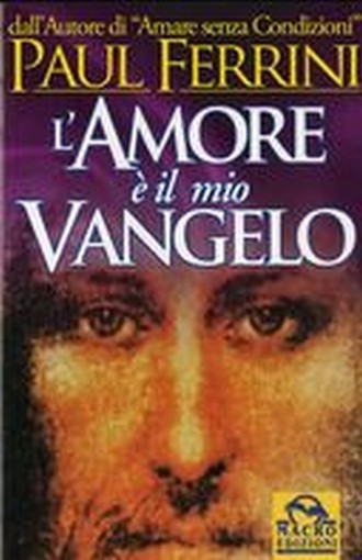 AMORE E'IL MIO VANGELO (L') Ferrini Paul