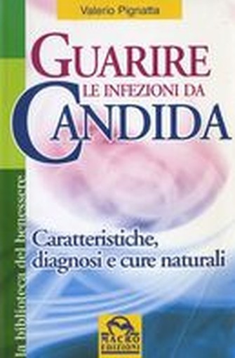 GUARIRE LE INFEZIONI DA CANDIDA