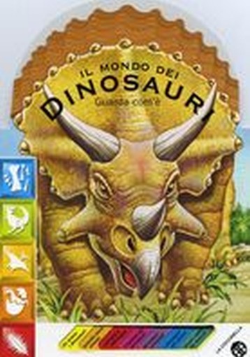 MONDO DEI DINOSAURI (IL)