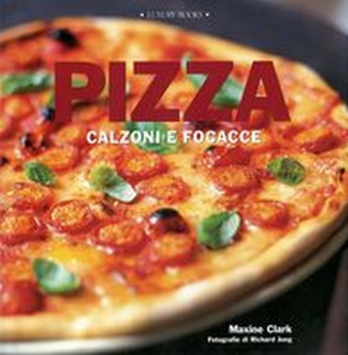PIZZA CALZONI E FOCACCE Clark Maxime