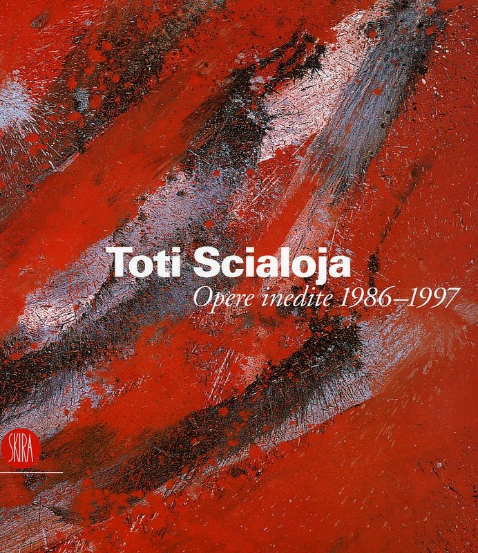 TOTI SCIALOJA - OPERE INEDITE 1986-