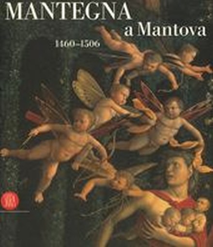 MANTEGNA A MANTOVA 1460-1506