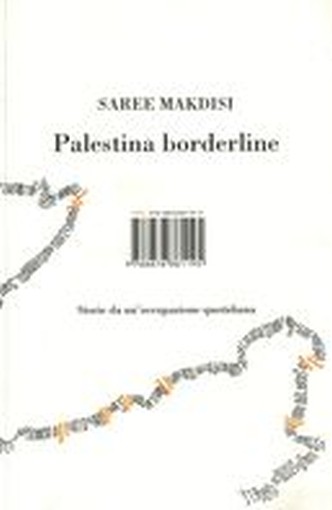 PALESTINA BORDERLINE Makdisi Saree