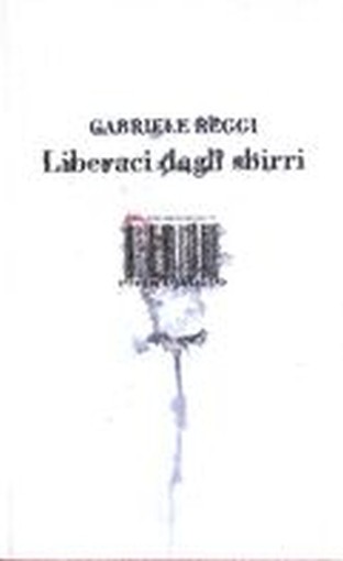 LIBERACI DAGLI SBIRRI Reggi Gabriele