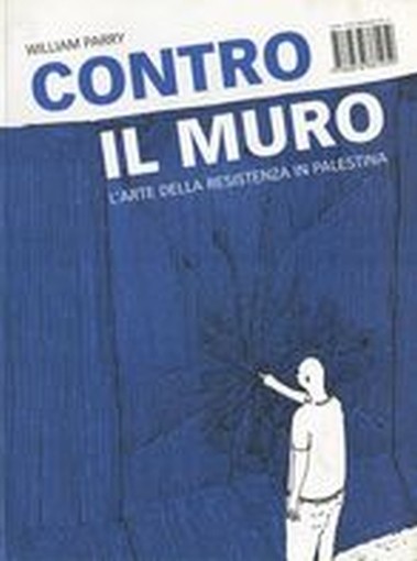CONTRO IL MURO Parry William